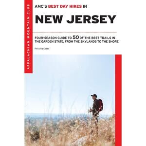 AMC's Best Day Hikes in New Jersey: Four-Season Guide to 50 Best Trails Book